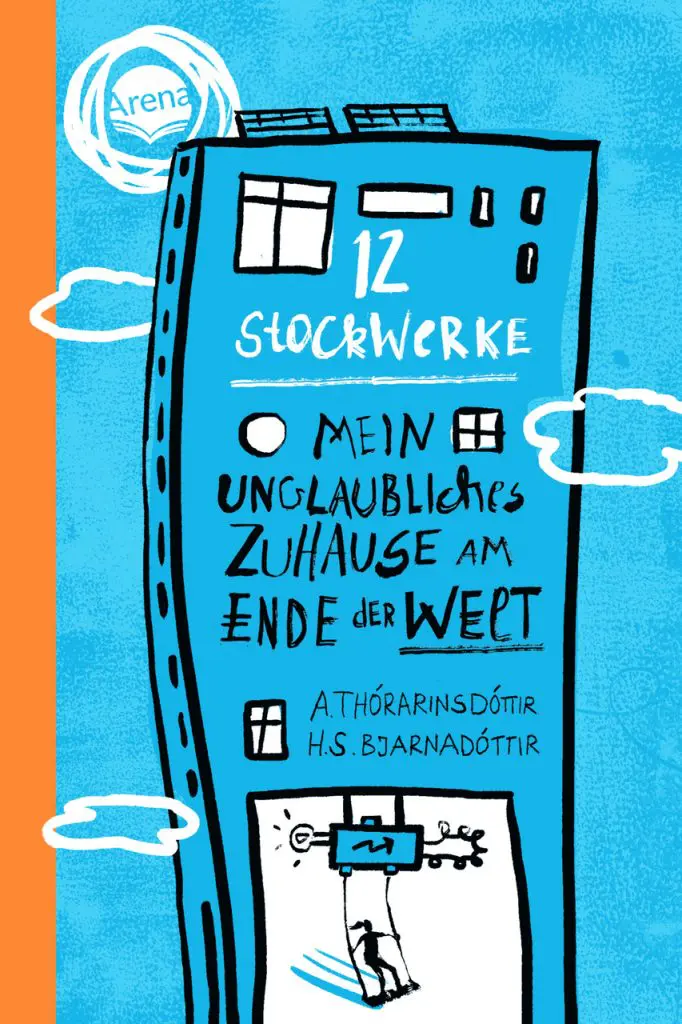 12 Stockwerke - Mein unglaubliches Zuhause am Ende der Welt