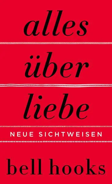 Alles über Liebe – Neue Sichtweisen